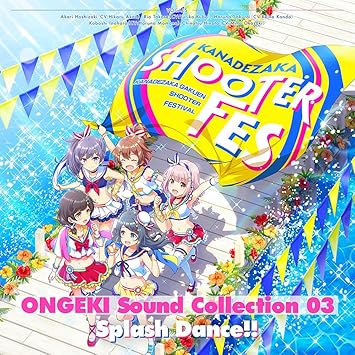 Amazon Ongeki Sound Collection 03 Splash Dance 星咲あかり Cv 赤尾ひかる 高瀬梨緒 Cv 久保ユリカ 日向千夏 Cv 岡咲美保 桜井春菜 Cv 近藤玲奈 井之原小星 Cv もものはるな ゲーム ミュージック