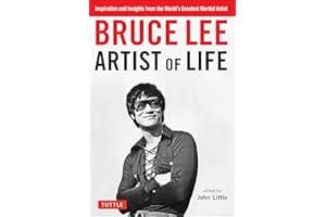 Bruce Lee Artist of Life: Inspiration and Insights from the World's Greatest Martial Artist