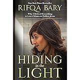 Hiding in the Light: Why I Risked Everything to Leave Islam and Follow Jesus