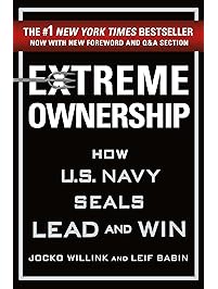 Extreme Ownership: How U.S. Navy SEALs Lead and Win