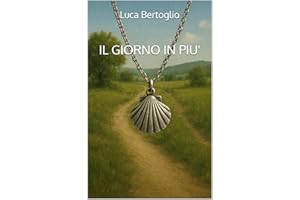 IL GIORNO IN PIU' (Italian Edition)