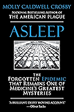 Asleep: The Forgotten Epidemic that Remains One of Medicine's Greatest Mysteries