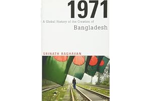 1971: A Global History of the Creation of Bangladesh