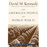 The American People in World War II: Freedom from Fear, Part Two (Oxford History of the United States)