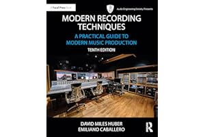 Modern Recording Techniques: A Practical Guide to Modern Music Production (Audio Engineering Society Presents)