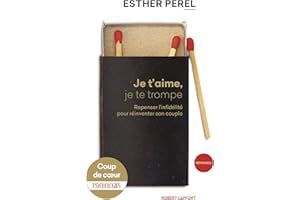 Je t'aime, je te trompe: Repenser l'infidélité pour réinventer son couple (Réponses) (French Edition)
