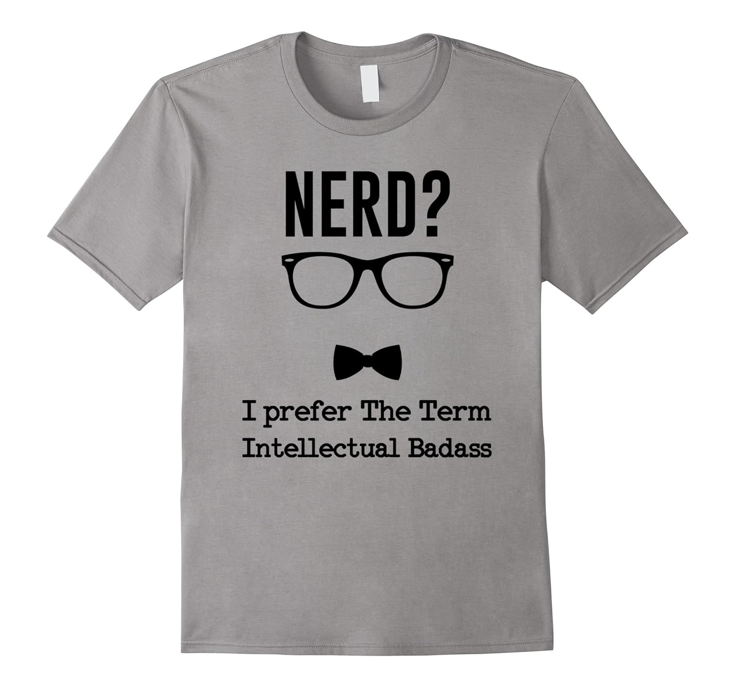 Nerd? Intellectual Badass T-Shirt Nerdy Glasses Bowtie Tee-ANZ