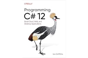 Programming C# 12: Build Cloud, Web, and Desktop Applications