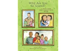 Why Are You So Scared?: A Child's Book About Parents With PTSD