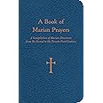 A Book of Marian Prayers: A Compilation of Marian Devotions from the Second to the Twenty-First Century