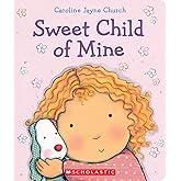 Sweet Child of Mine: A Caroline Jayne Church Treasury: A Caroline Jayne Church Treasury