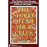 The Secret Life of Your Cells