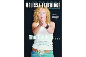 The Truth Is . . .: My Life in Love and Music
