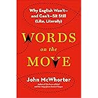 Words on the Move: Why English Won't - and Can't - Sit Still (Like, Literally)