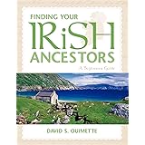 Finding Your Irish Ancestors: A Beginner's Guide (Finding Your Ancestors)