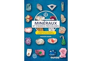 À la découverte des minéraux et pierres précieuses: Minéraux et gemmes, sachez les reconnaître (French Edition)