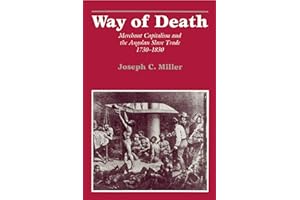 Way of Death: Merchant Capitalism and the Angolan Slave Trade, 1730–1830