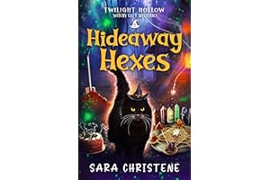 Hideaway Hexes (Twilight Hollow Witchy Cozy Mysteries Book 5)