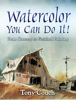 Watercolor You Can Do It Tony Couch 9780891346975 Amazon Com