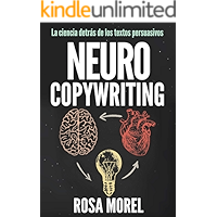 NEUROCOPYWRITING La ciencia detrás de los textos persuasivos: Aprende a escribir para persuadir y vender a la mente… book cover