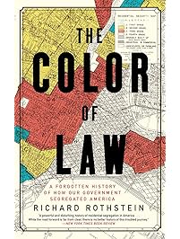 The Color of Law: A Forgotten History of How Our Government Segregated America