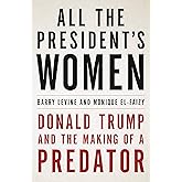 All the President's Women: Donald Trump and the Making of a Predator