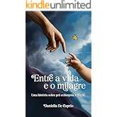 Entre a Vida e o Milagre: Uma história sobre pré-eclâmpsia, UTI e fé