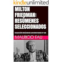 MILTON FRIEDMAN: RESÚMENES SELECCIONADOS: COLECCIÓN RESÚMENES UNIVERSITARIOS Nº 430 (Spanish Edition) book cover
