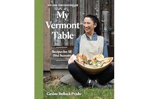 My Vermont Table: Recipes for All (Six) Seasons