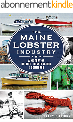 Download The Maine Lobster Industry: A History of Culture, Conservation & Commerce (English Edition) PDF