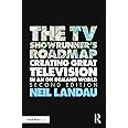 The TV Showrunner's Roadmap: Creating Great Television in an On Demand World