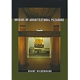 Origins of Architectural Pleasure