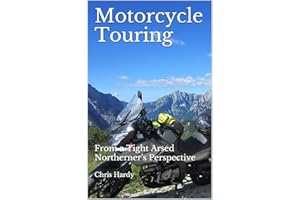 Motorcycle Touring: From a Tight Arsed Northerner's Perspective