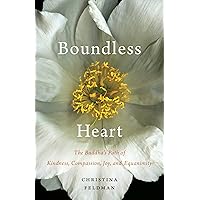 Boundless Heart: The Buddha's Path of Kindness, Compassion, Joy, and Equanimity