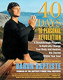 40 Days to Personal Revolution: A Breakthrough Program to Radically Change Your Body and Awaken the Sacred Within Your Soul