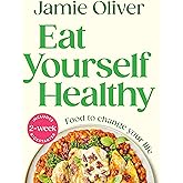 Eat Yourself Healthy: Food to Change Your Life