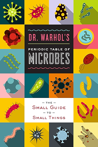 Download Dr Warhol's Periodic Table of Microbes, The Small Guide to Small Things (English Edition) PDF