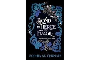 A Bond so Fierce and Fragile (The Compelling Fates Saga)
