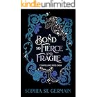A Bond so Fierce and Fragile (The Compelling Fates Saga)