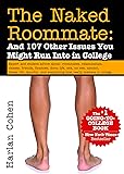 The Naked Roommate: And 107 Other Issues You Might Run Into in College (Naked Roomate)