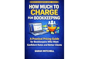 How Much to Charge for Bookkeeping: A Practical Pricing Guide for Bookkeepers Who Want Confident Rates and Better Clients (Re