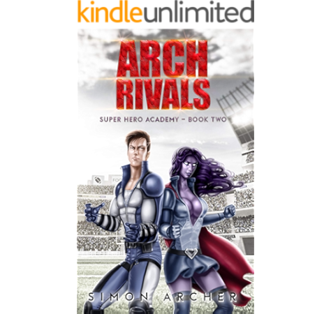 Amazon Com Arch Rivals Super Hero Academy Book 2 Ebook Archer