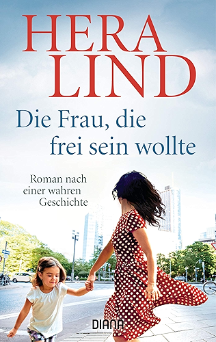 Download Die Frau, die frei sein wollte: Roman nach einer wahren Geschichte (German Edition) PDF