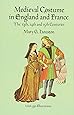 Medieval Costume in England and France: The 13th, 14th and 15th Centuries (Dover Fashion and Costumes)