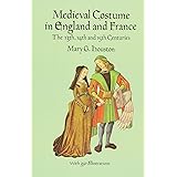 Medieval Costume in England and France: The 13th, 14th and 15th Centuries (Dover Fashion and Costumes)