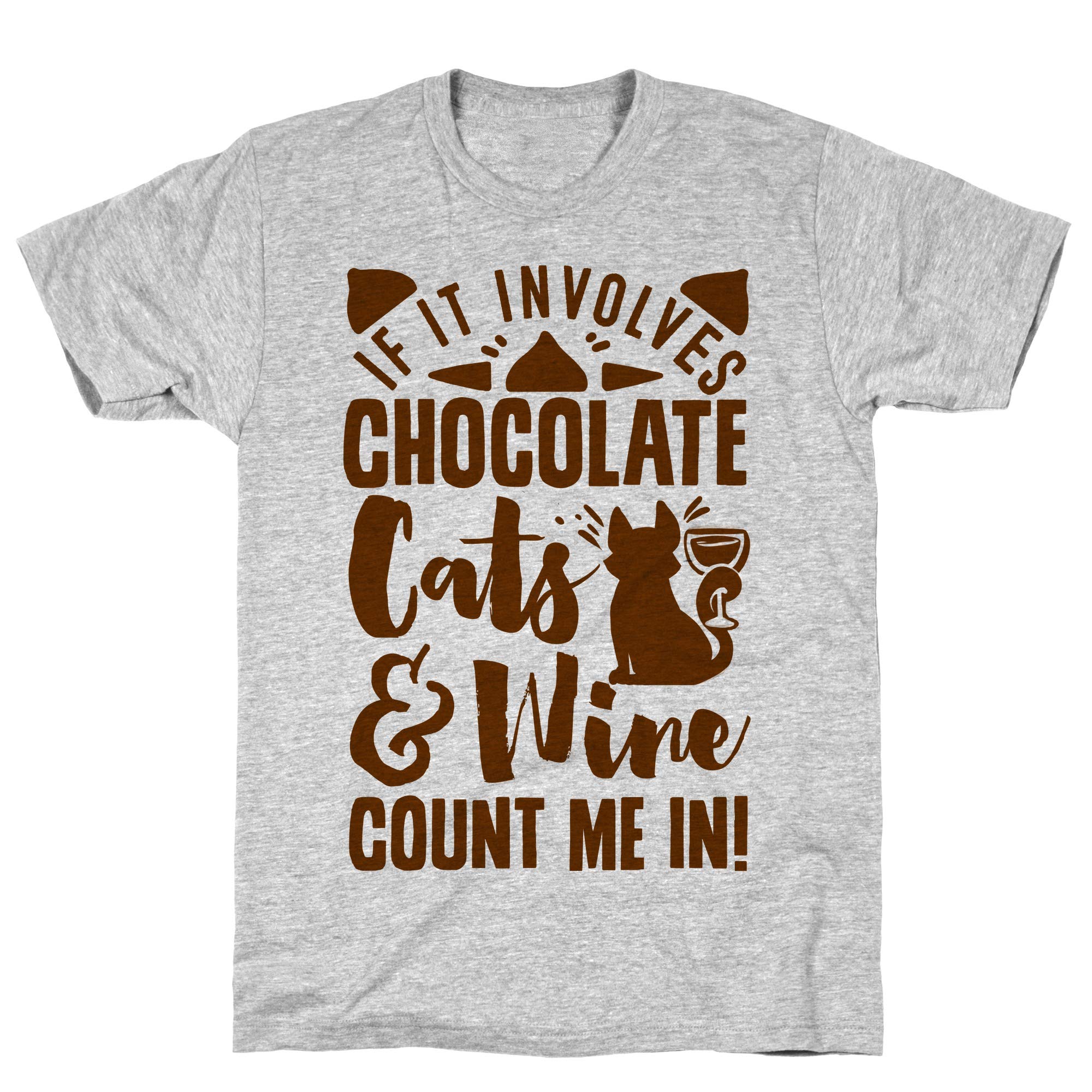  If It Involves Chocolate Cats And Wine Count Me In Athletic Gray S Ts Shirts