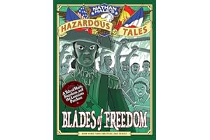 Blades of Freedom (Nathan Hale’s Hazardous Tales #10): A Tale of Haiti, Napoleon, and the Louisiana Purchase