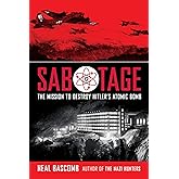 Sabotage: The Mission to Destroy Hitler's Atomic Bomb (Scholastic Focus)