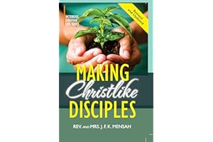 Making Christlike Disciples: A Manual for Christlike Disciplemaking