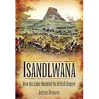 Isandlwana: How the Zulus Humbled the British Empire book cover